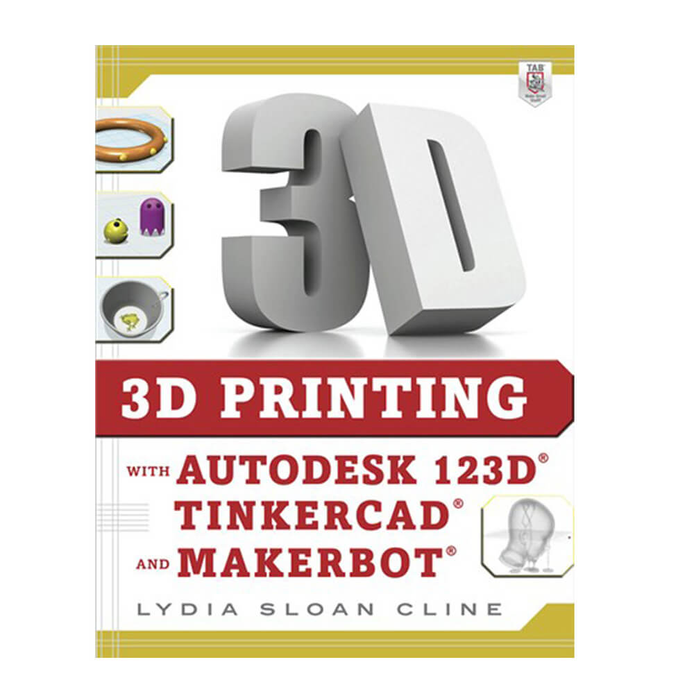 3D Imprimer Autodesk Tinkercad & Makerbot BK Lydia Sloan Cline